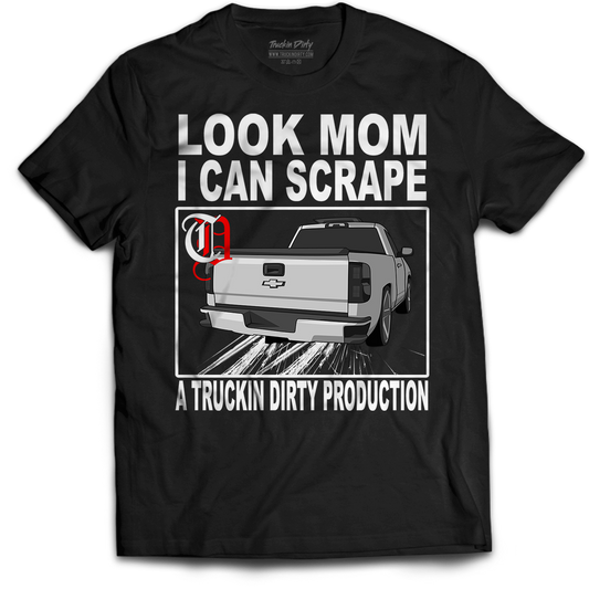 Look Mom I Can Scrape T-Shirt