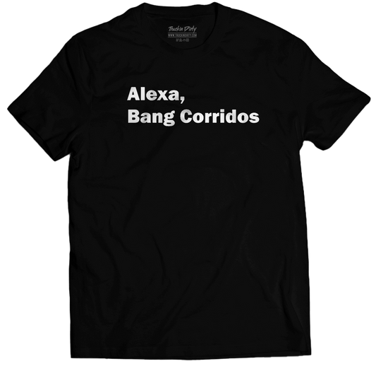Alexa Bang Corridos Shirt